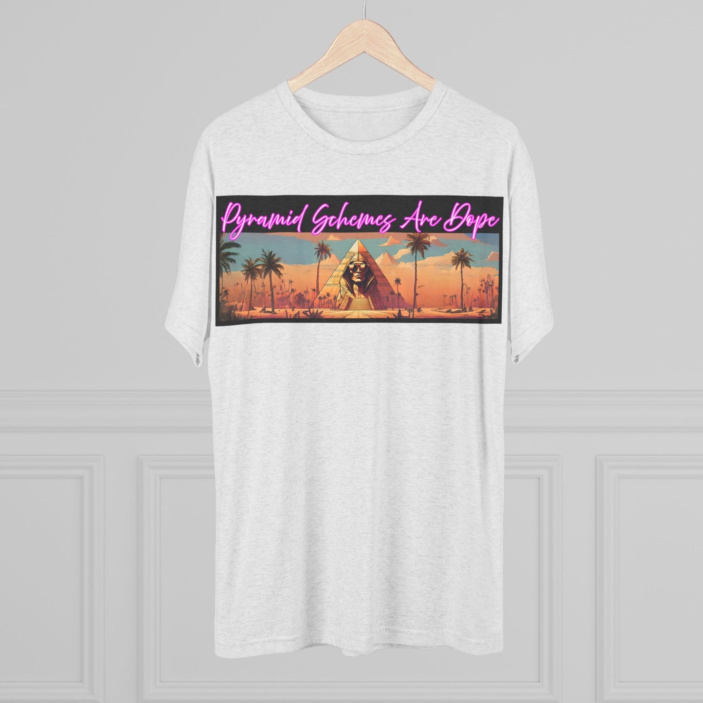 Pyramid Schemes Are Dope Unisex Triblend Tee
