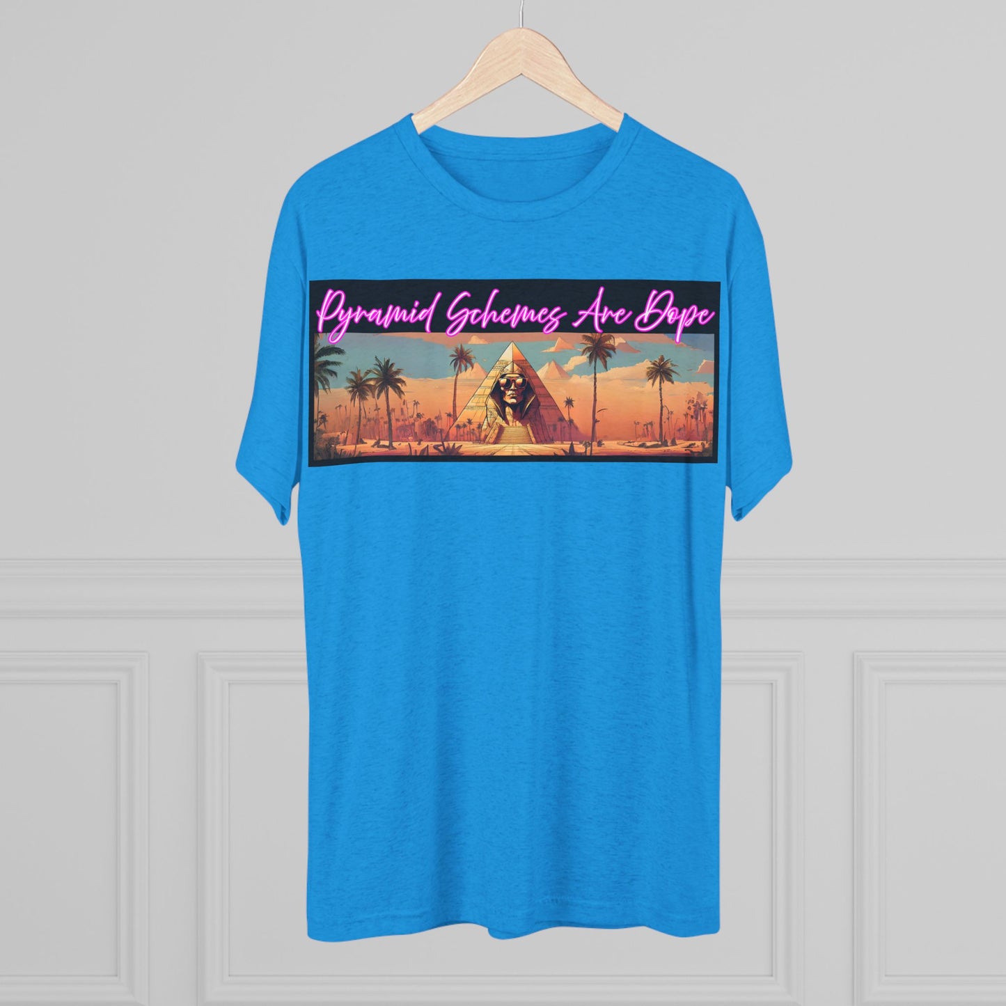 Pyramid Schemes Are Dope Unisex Triblend Tee