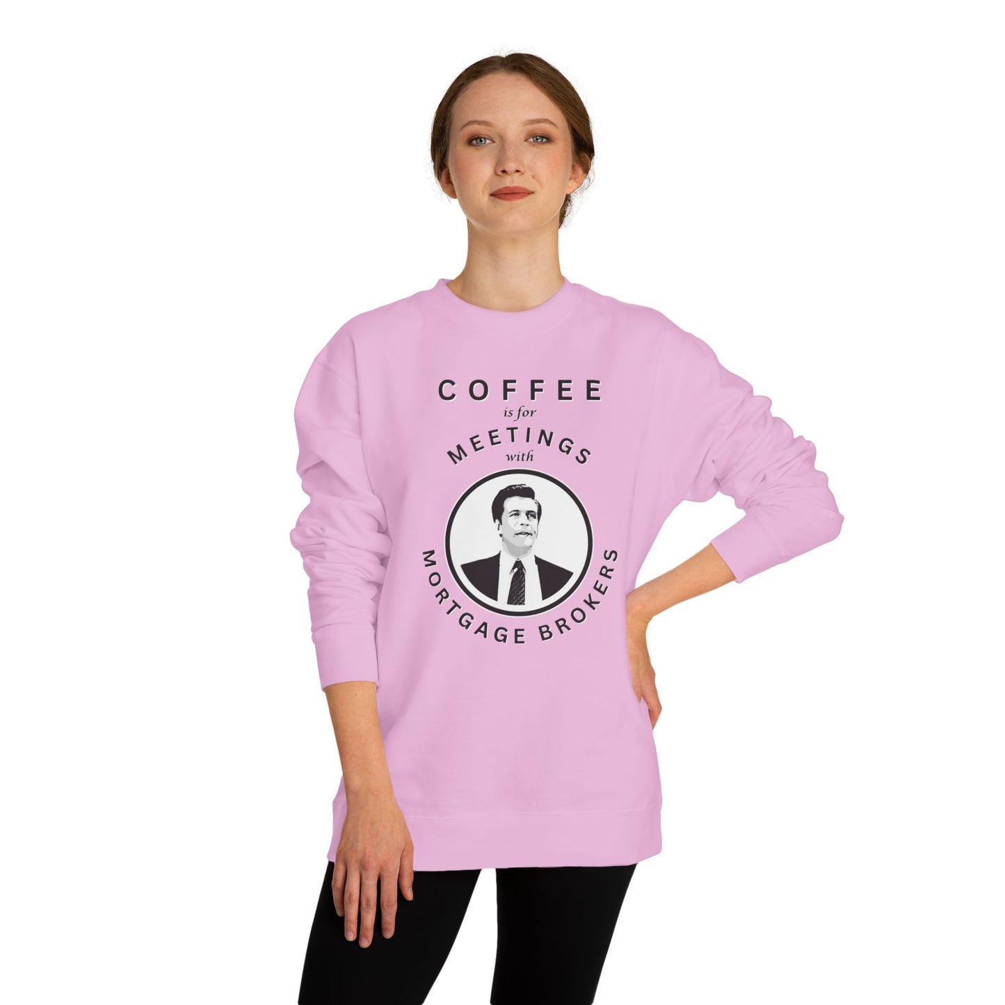Coffee Is For Meetings — Crewneck