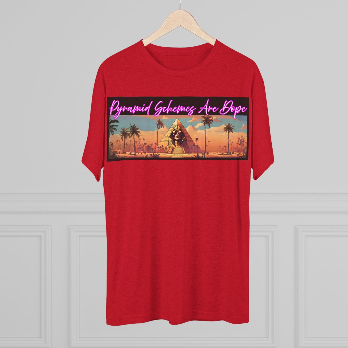 Pyramid Schemes Are Dope Unisex Triblend Tee