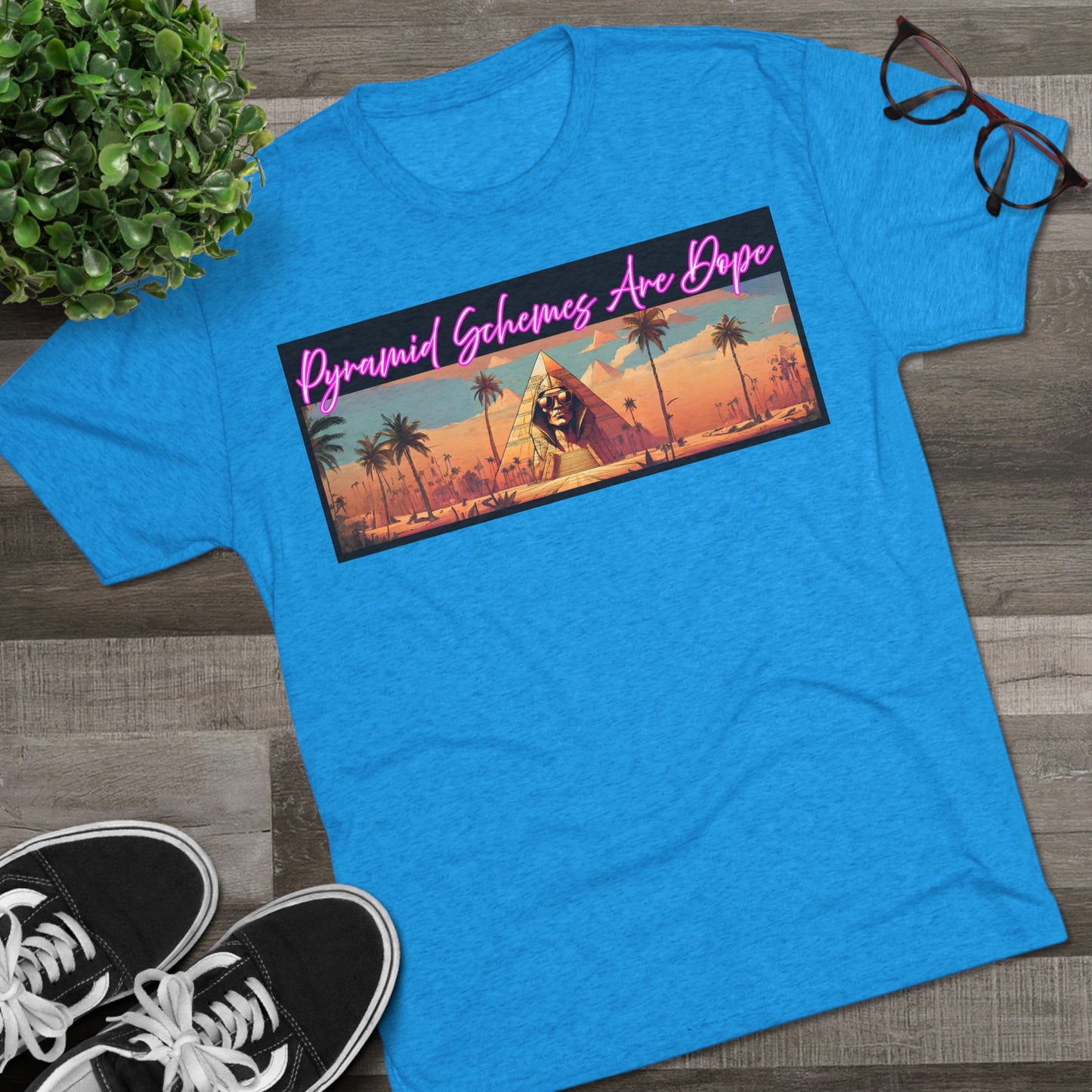 Pyramid Schemes Are Dope Unisex Triblend Tee