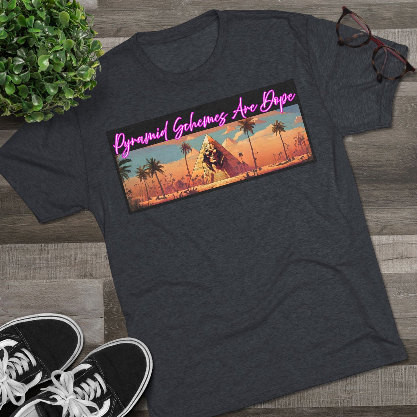 Pyramid Schemes Are Dope Unisex Triblend Tee