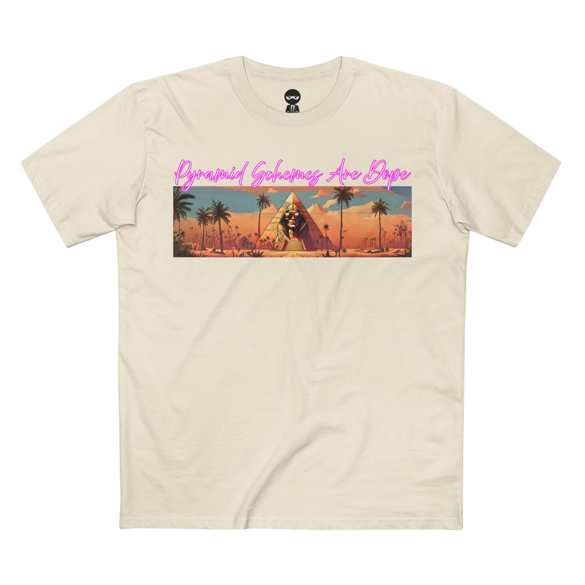 Natural t-shirt printed with the Pyramid Schemes Are Dope design