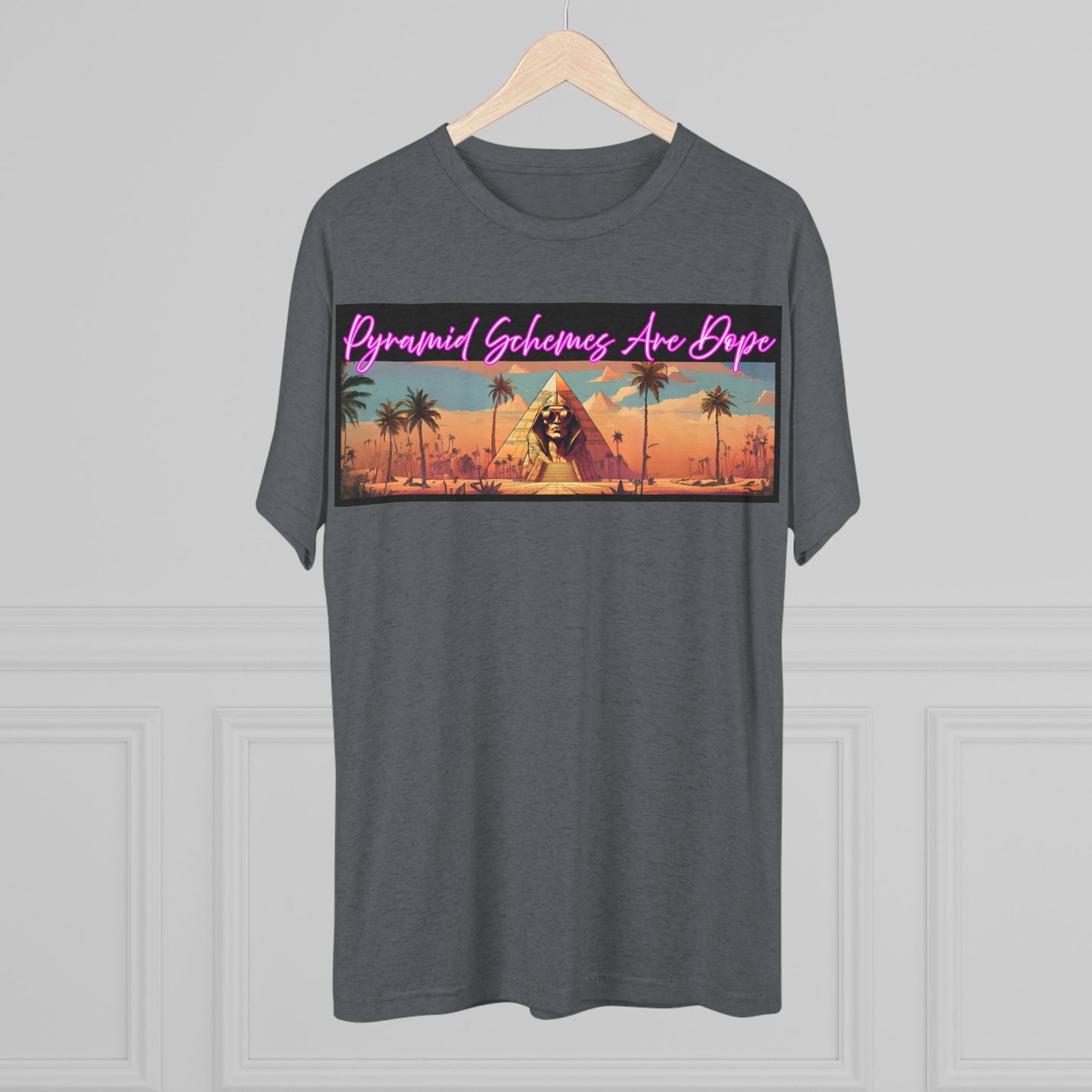 Pyramid Schemes Are Dope Unisex Triblend Tee