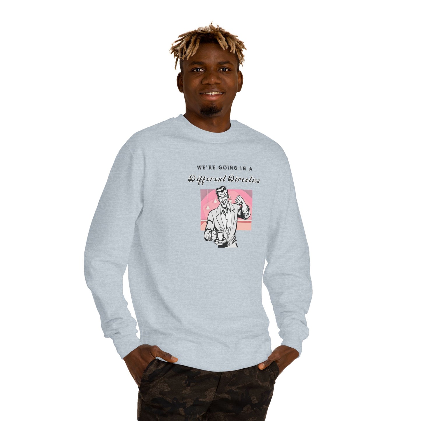 We're Going a Different Direction — Crewneck