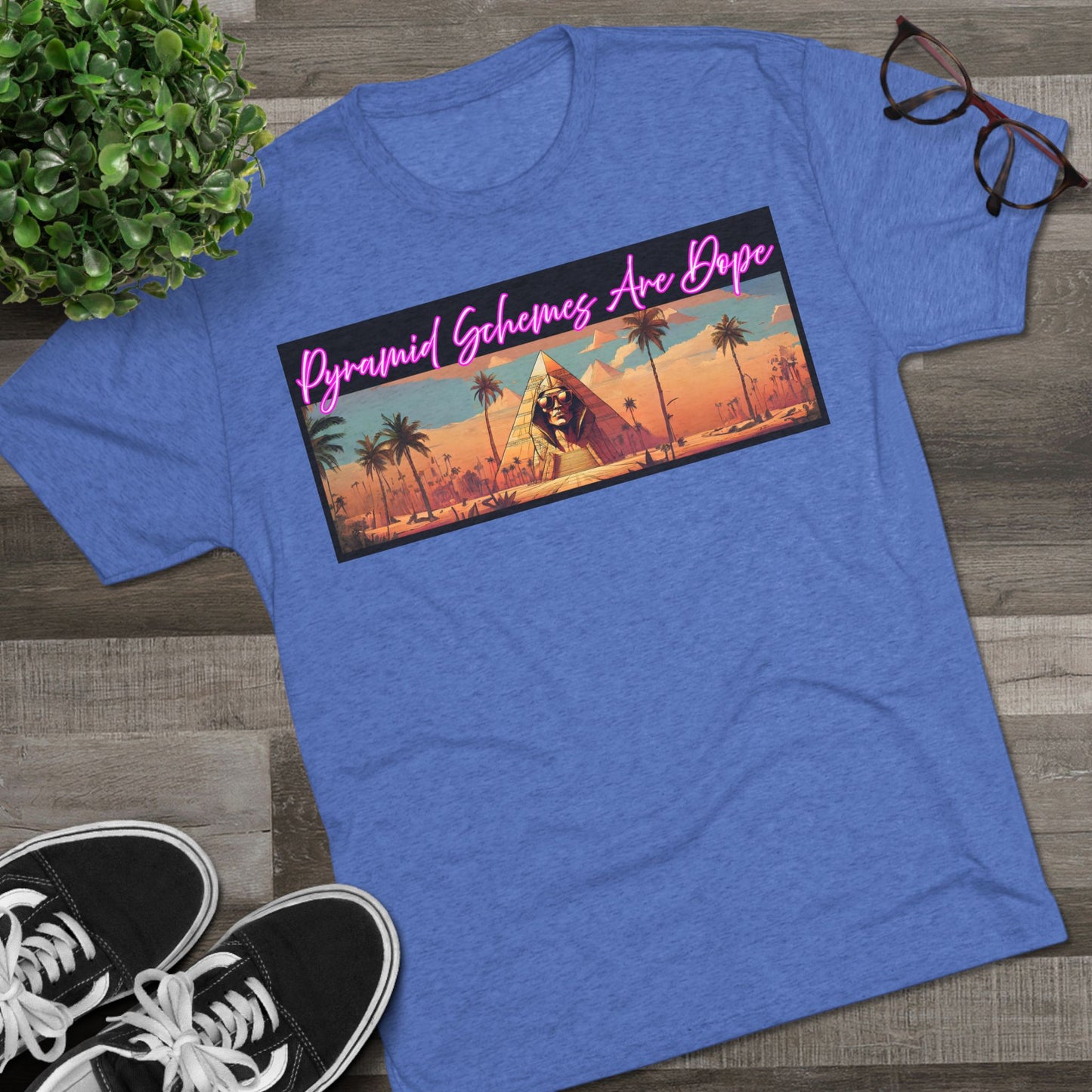 Pyramid Schemes Are Dope Unisex Triblend Tee