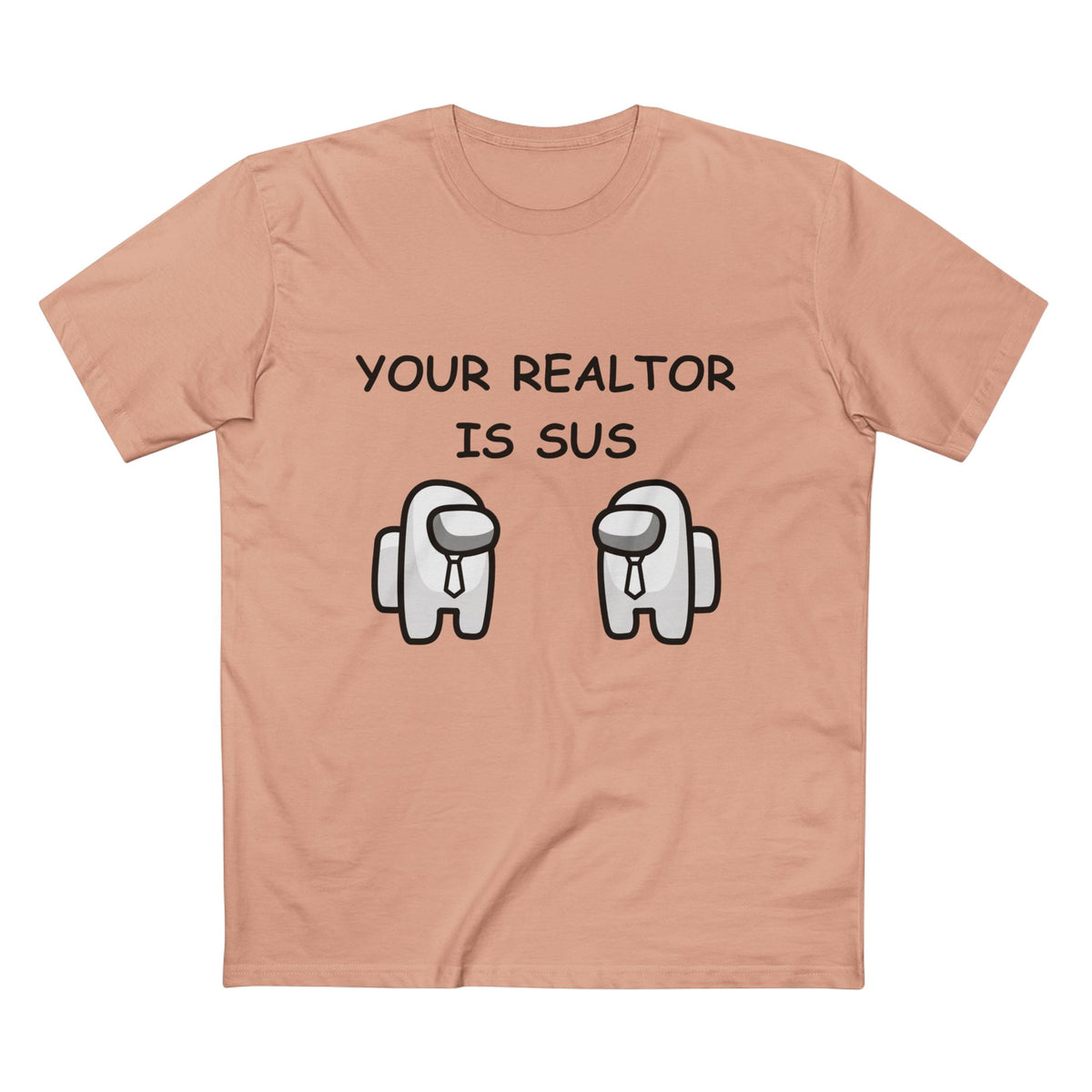 Pale Pink t-shirt printed with the Your Realtor Is Sus design