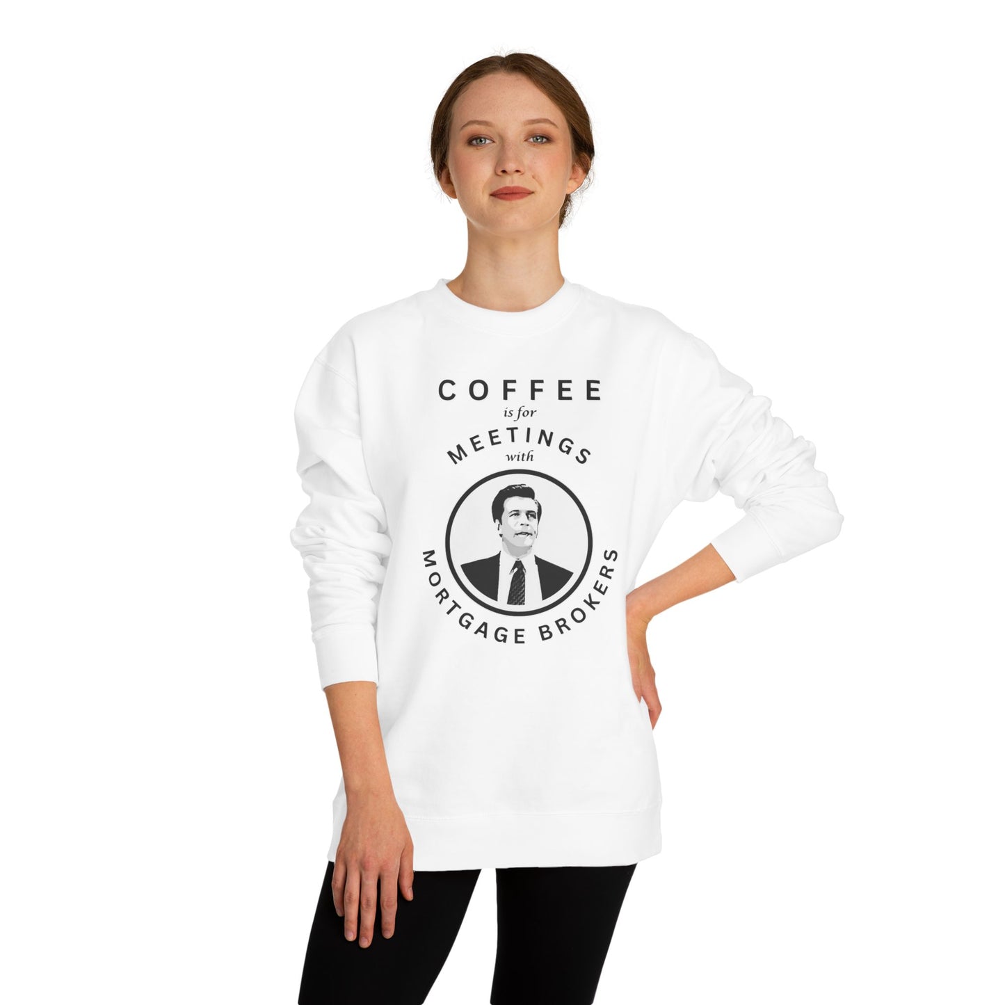 Coffee Is For Meetings — Crewneck