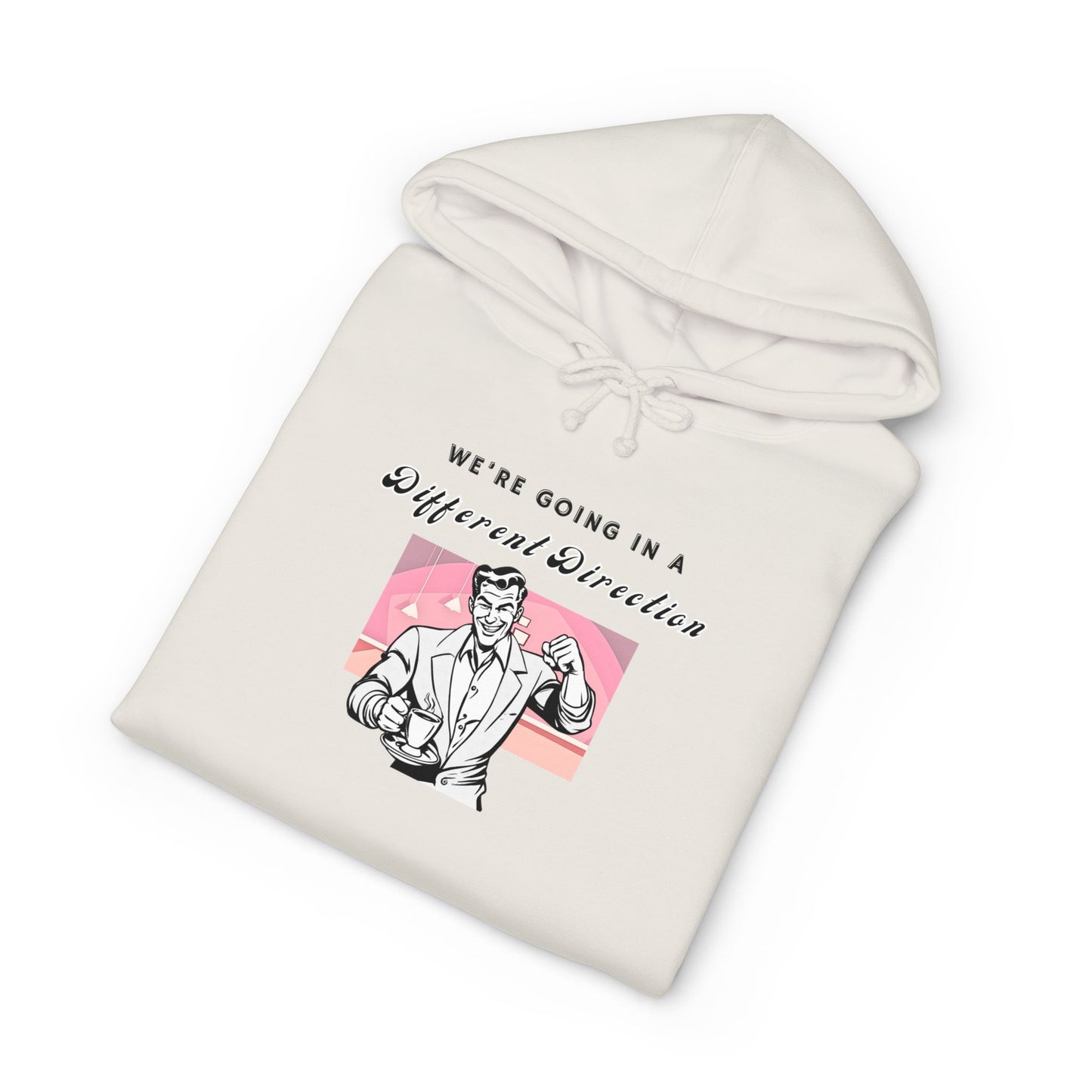 We're Going a Different Direction — Hoodie