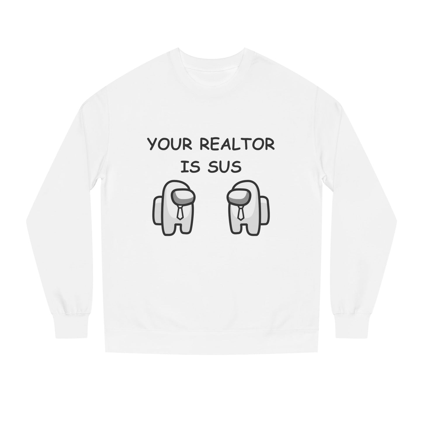 Your Realtor Is Sus — Crewneck
