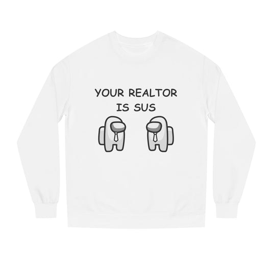White crewneck sweatshirt printed with the Your Realtor Is Sus design