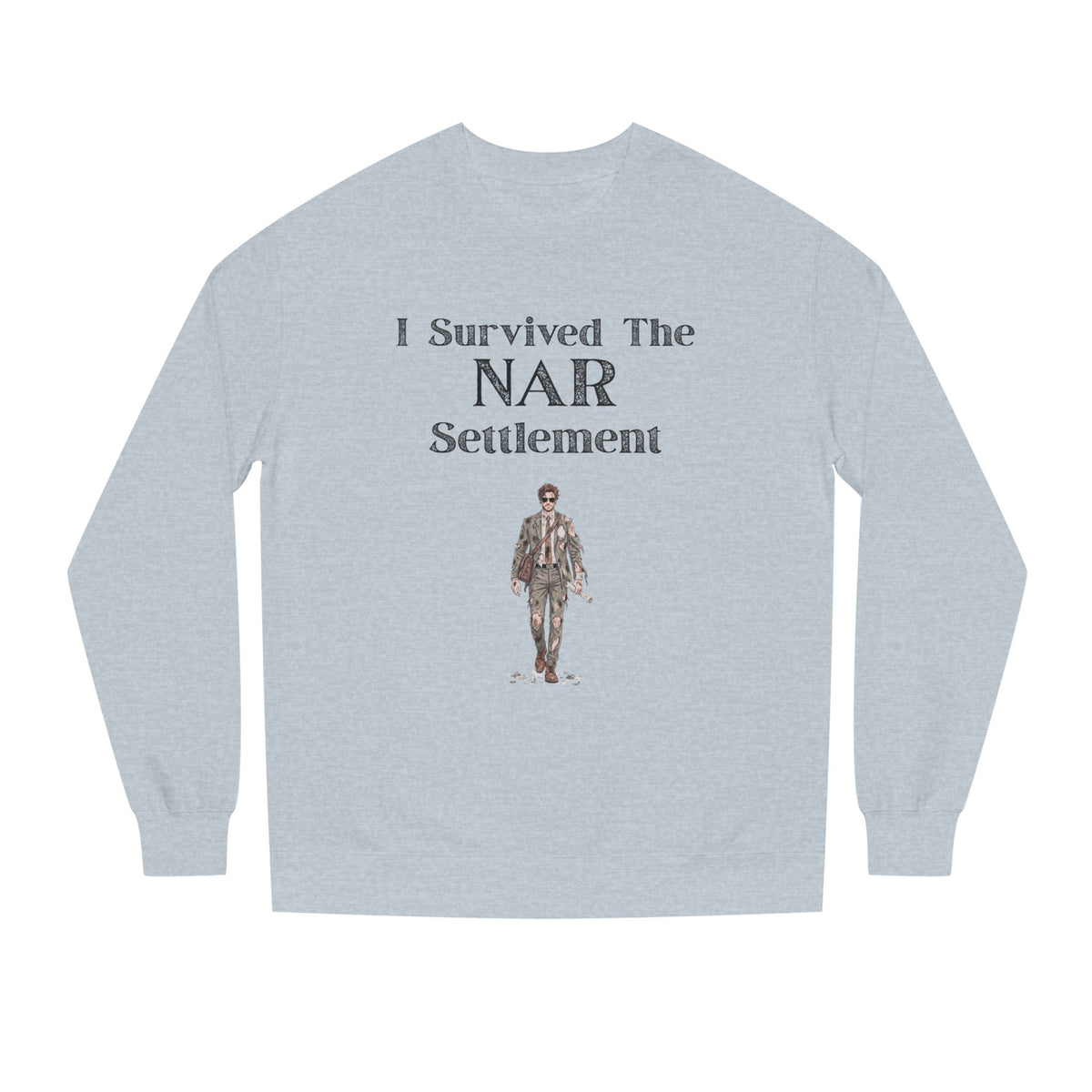 Grey Heather crewneck sweatshirt printed with the I Survived the NAR Settlement design