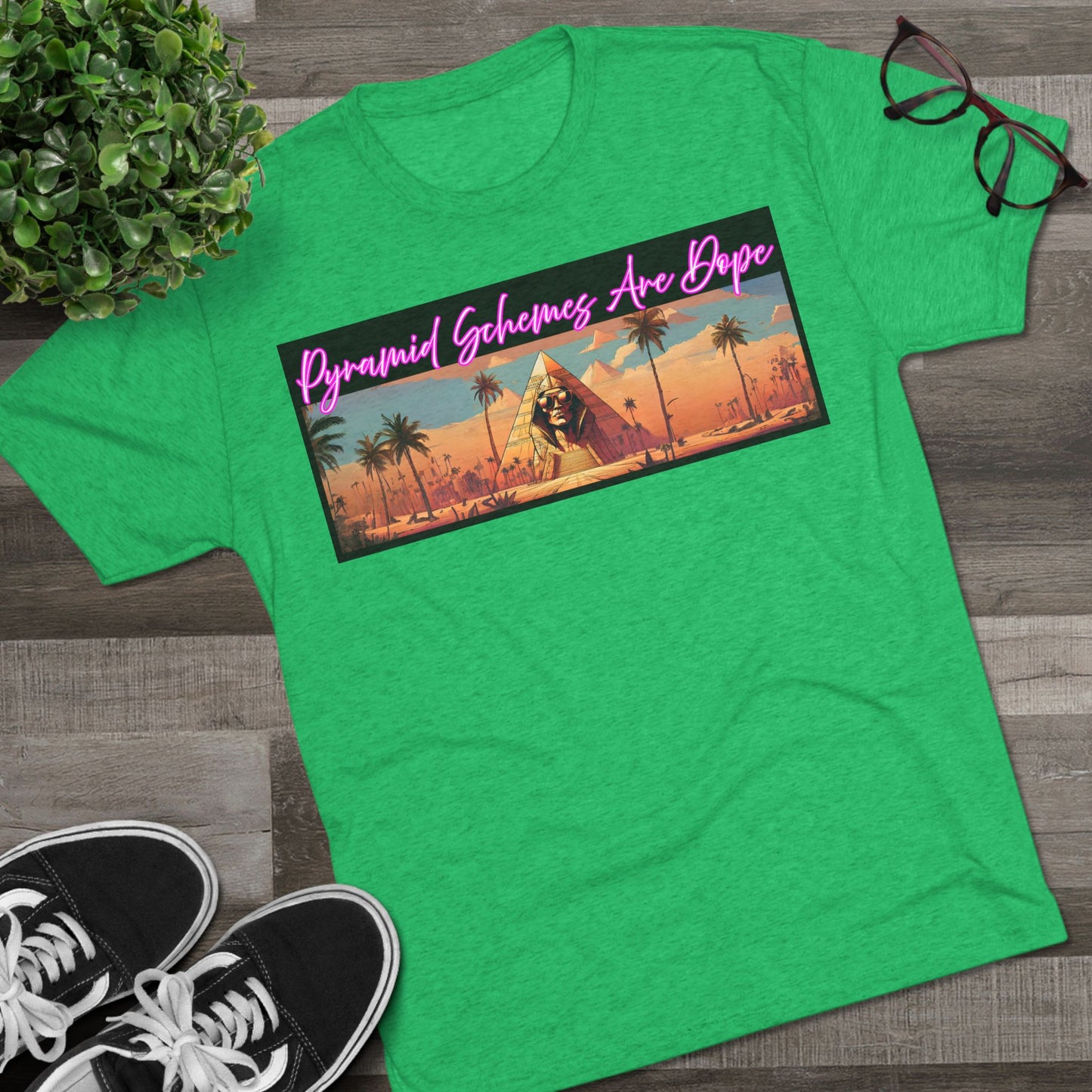 Pyramid Schemes Are Dope Unisex Triblend Tee