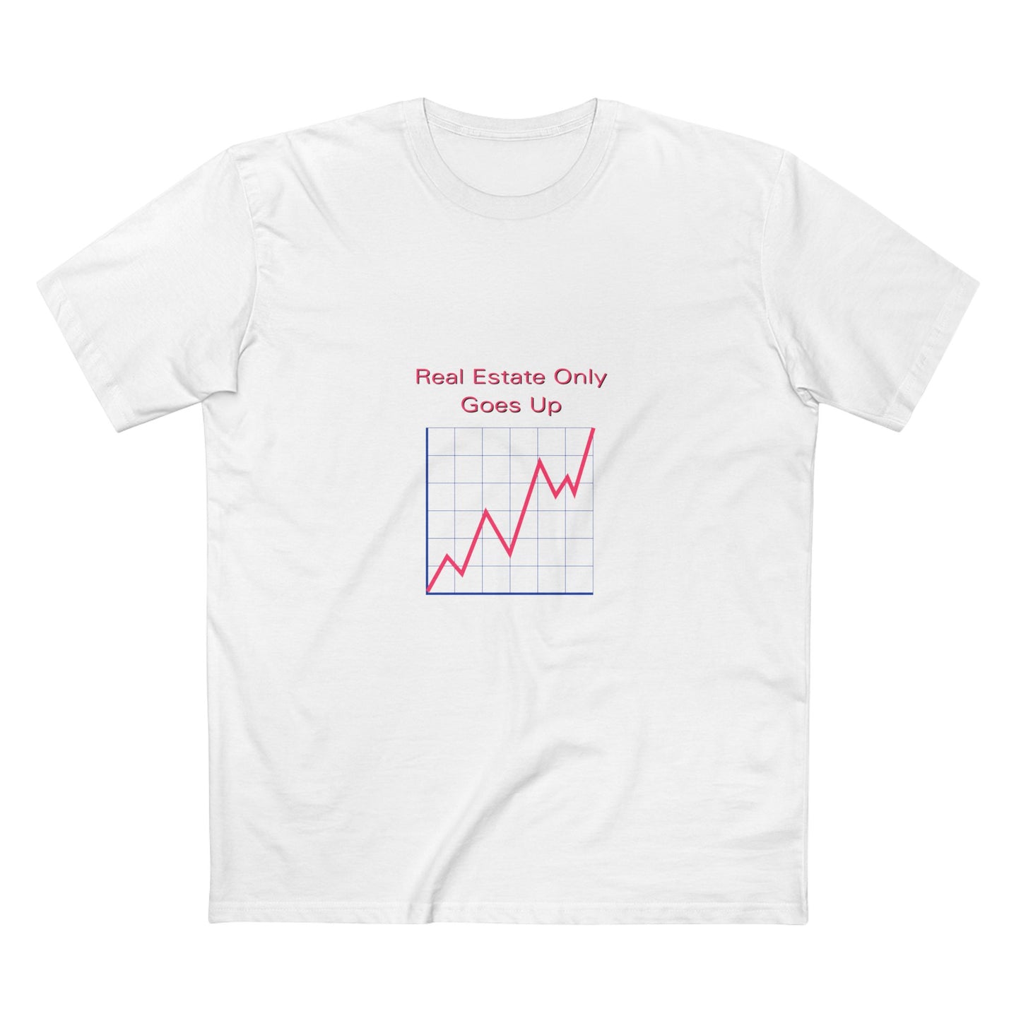 Real Estate Only Goes Up — Tee