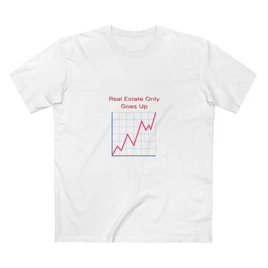 Real Estate Only Goes Up — Tee