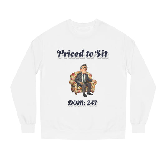 Priced to Sit — Crewneck