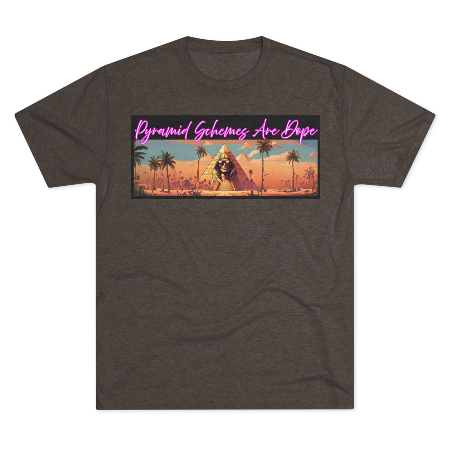 Pyramid Schemes Are Dope Unisex Triblend Tee