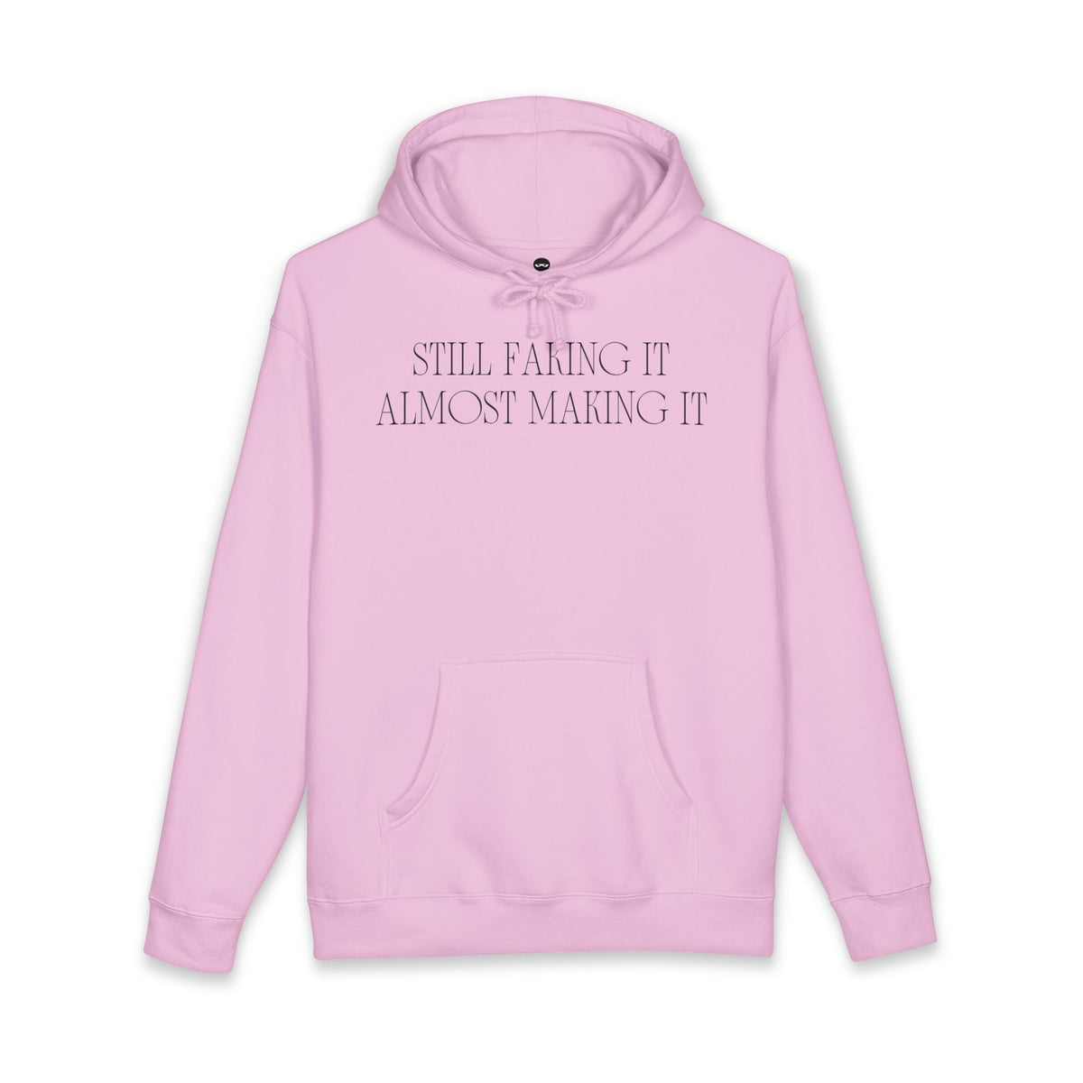 Light Pink hoodie printed with the Still Faking It design