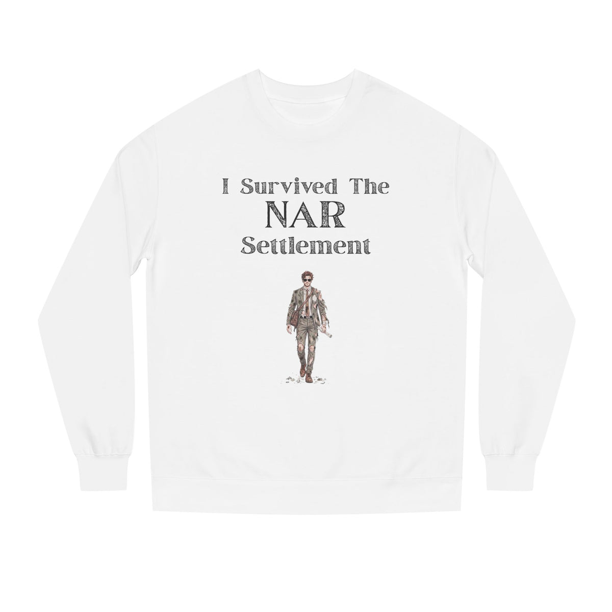 White crewneck sweatshirt printed with the I Survived the NAR Settlement design