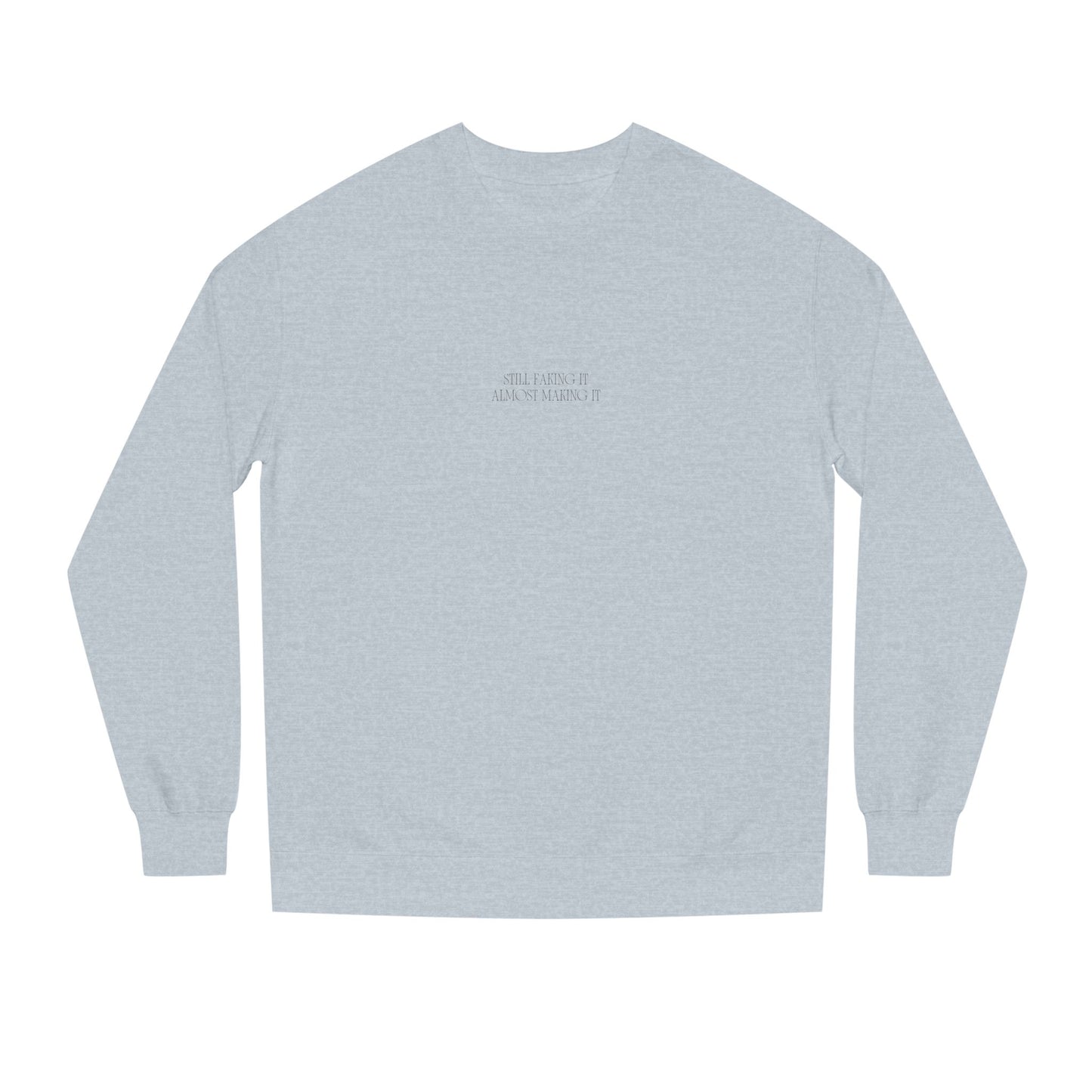 Still Faking It — Crewneck