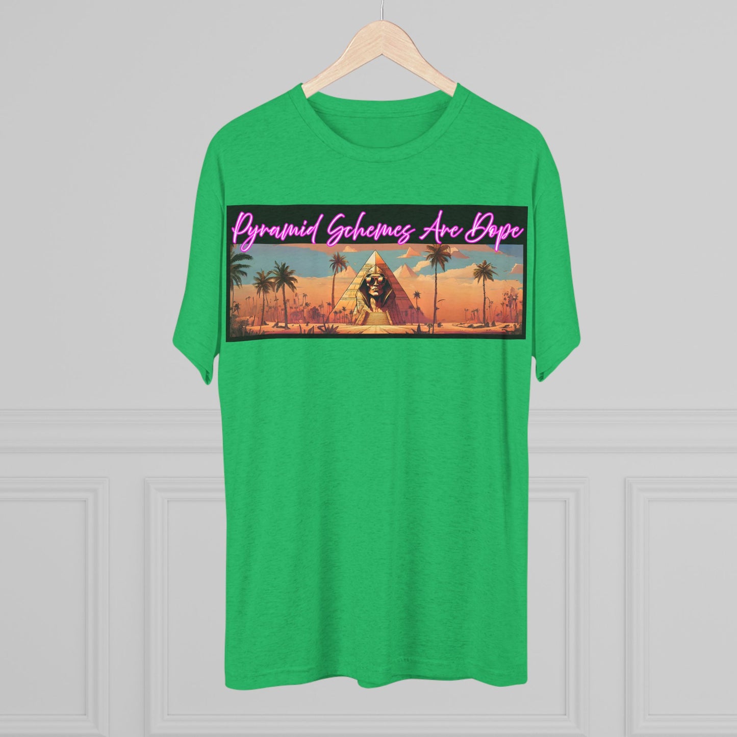 Pyramid Schemes Are Dope Unisex Triblend Tee