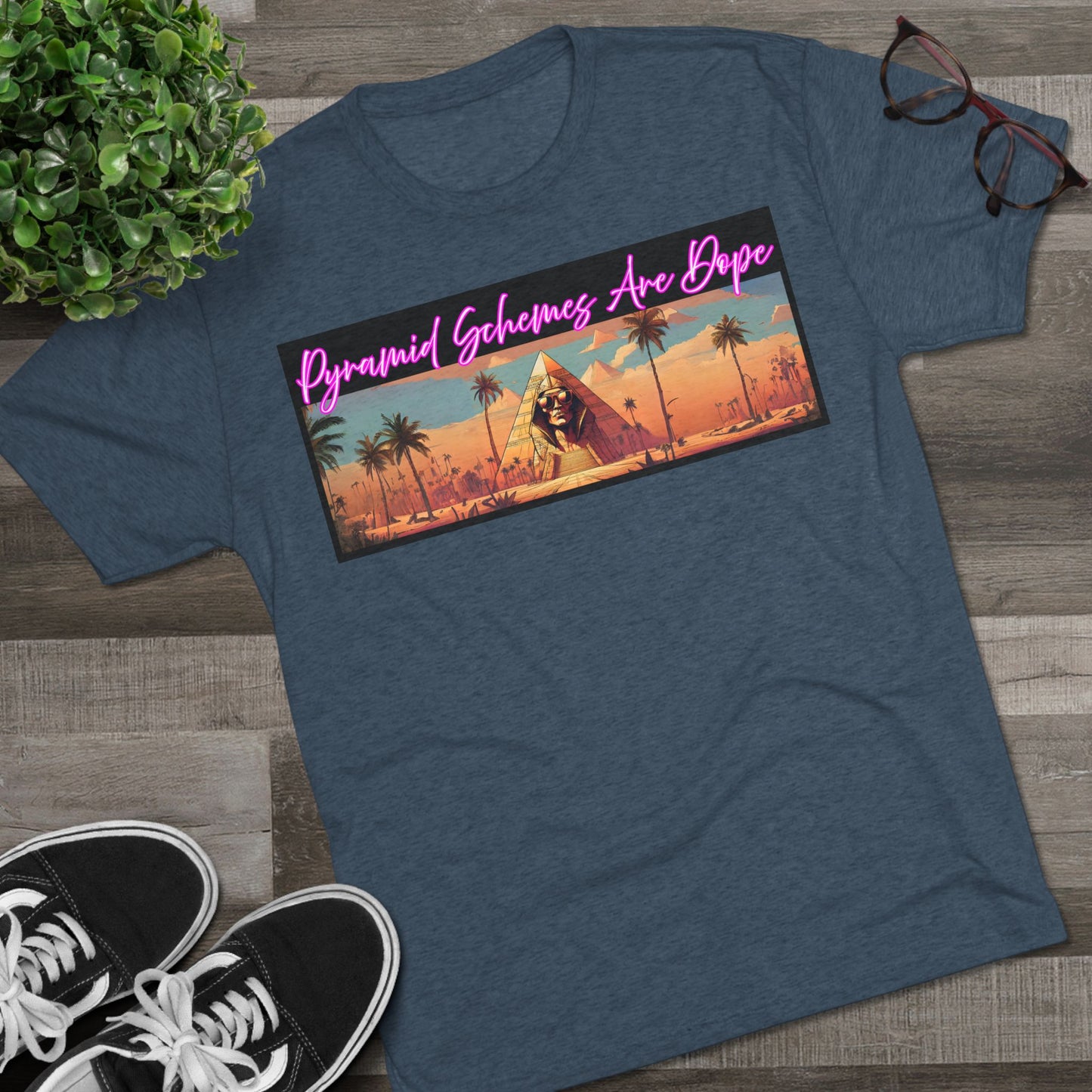 Pyramid Schemes Are Dope Unisex Triblend Tee