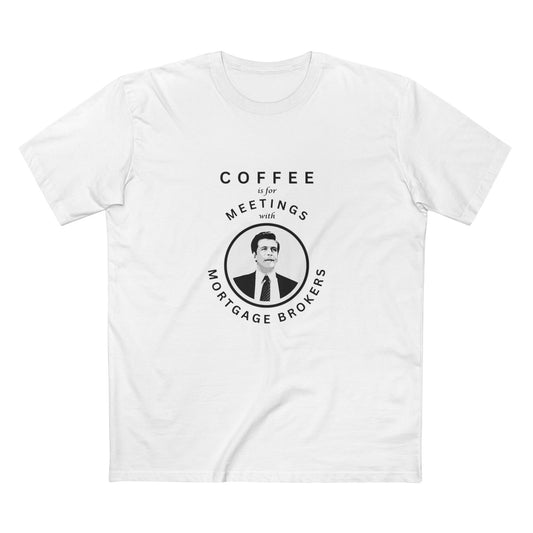 Coffee Is For Meetings — Tee