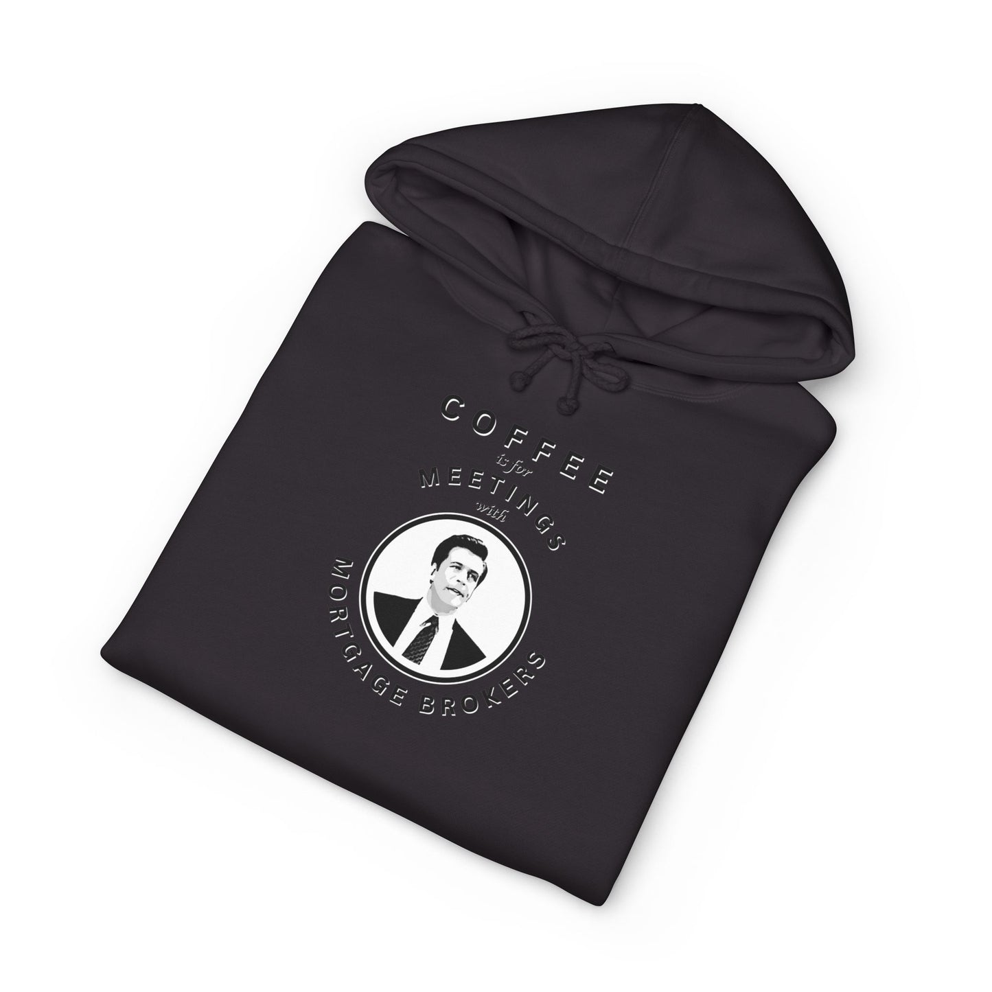 Coffee Is For Meetings — Hoodie