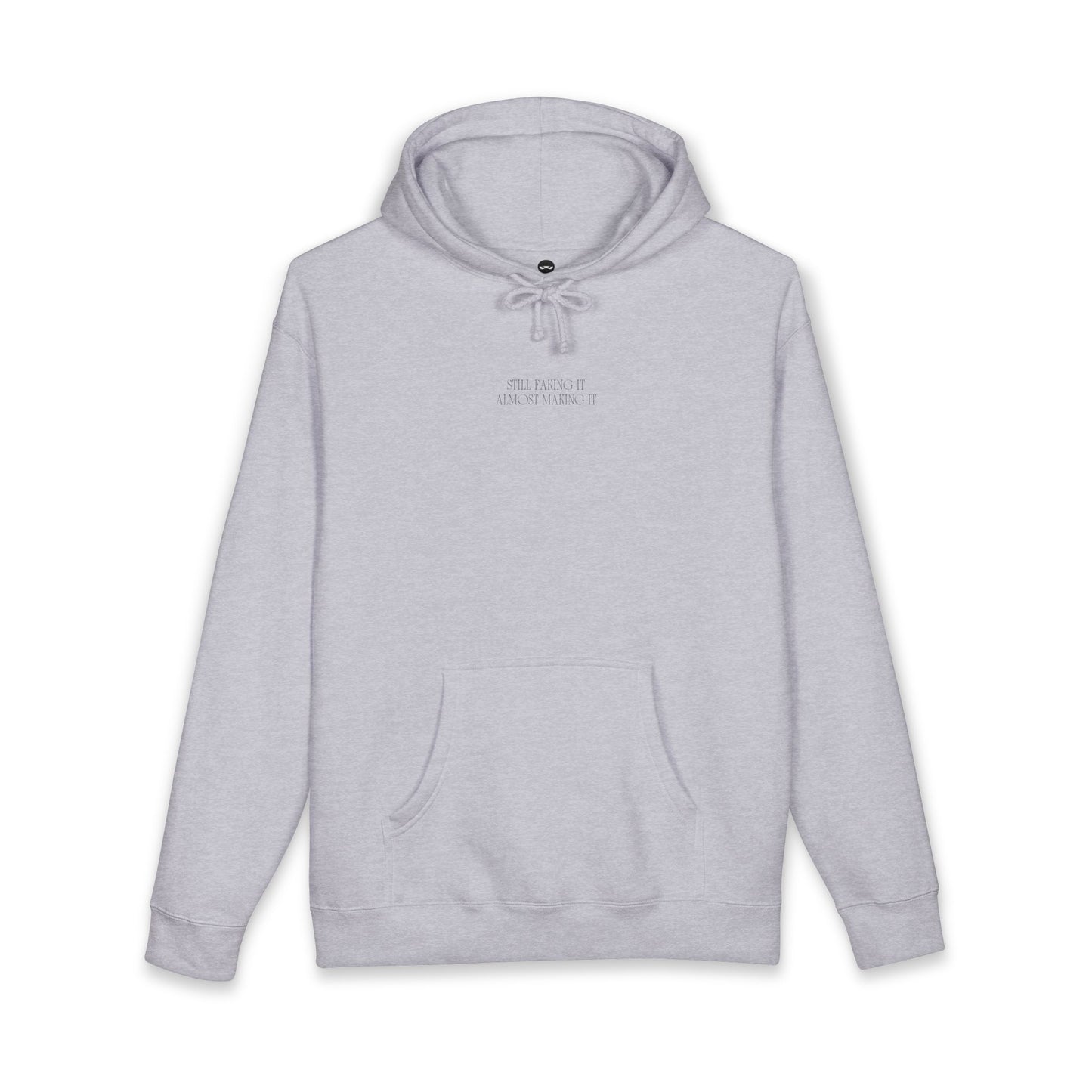 Still Faking It — Hoodie