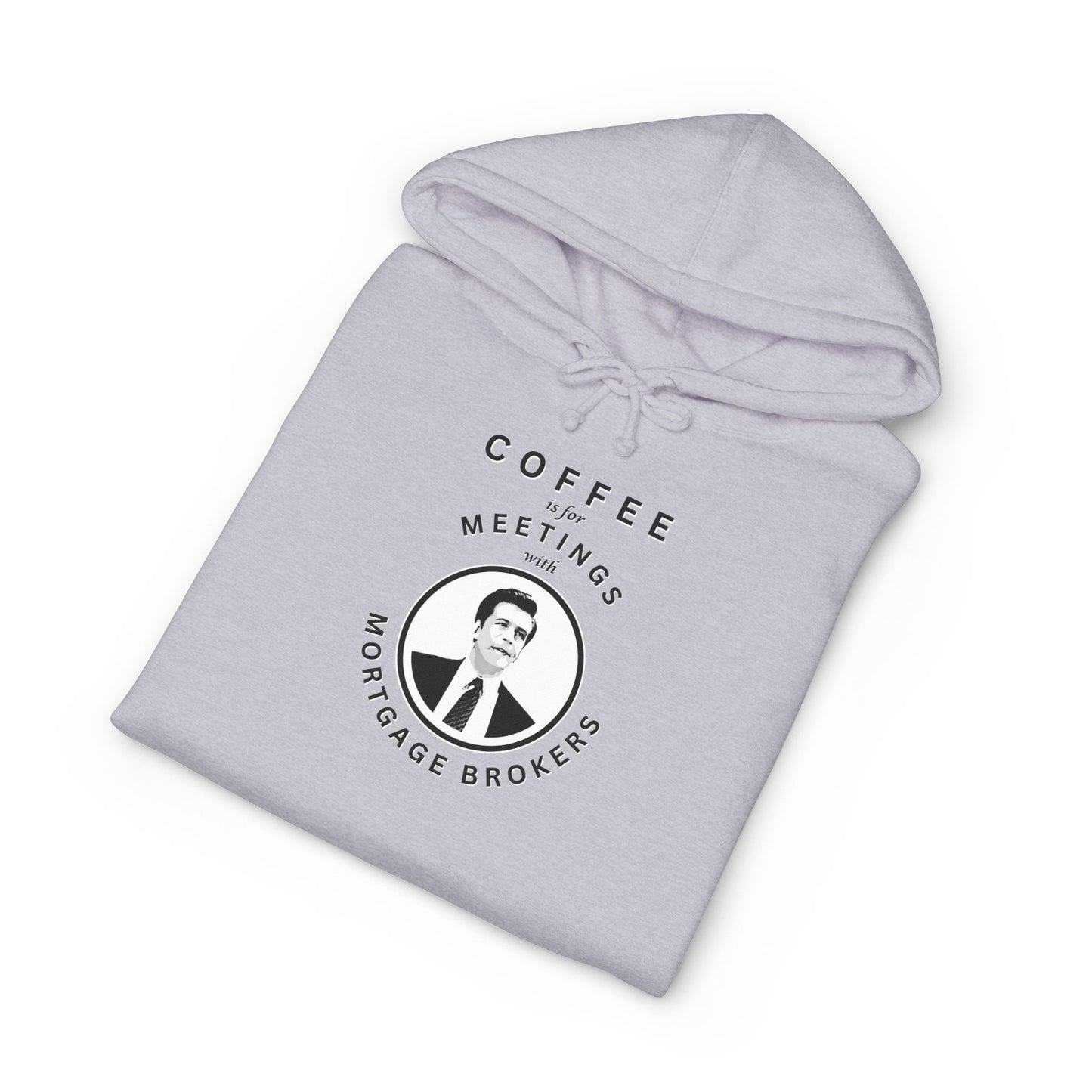 Coffee Is For Meetings — Hoodie