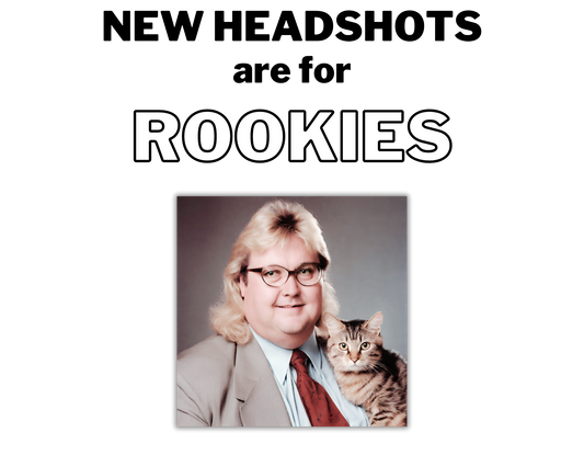 New Headshots Are for Rookies — Tee