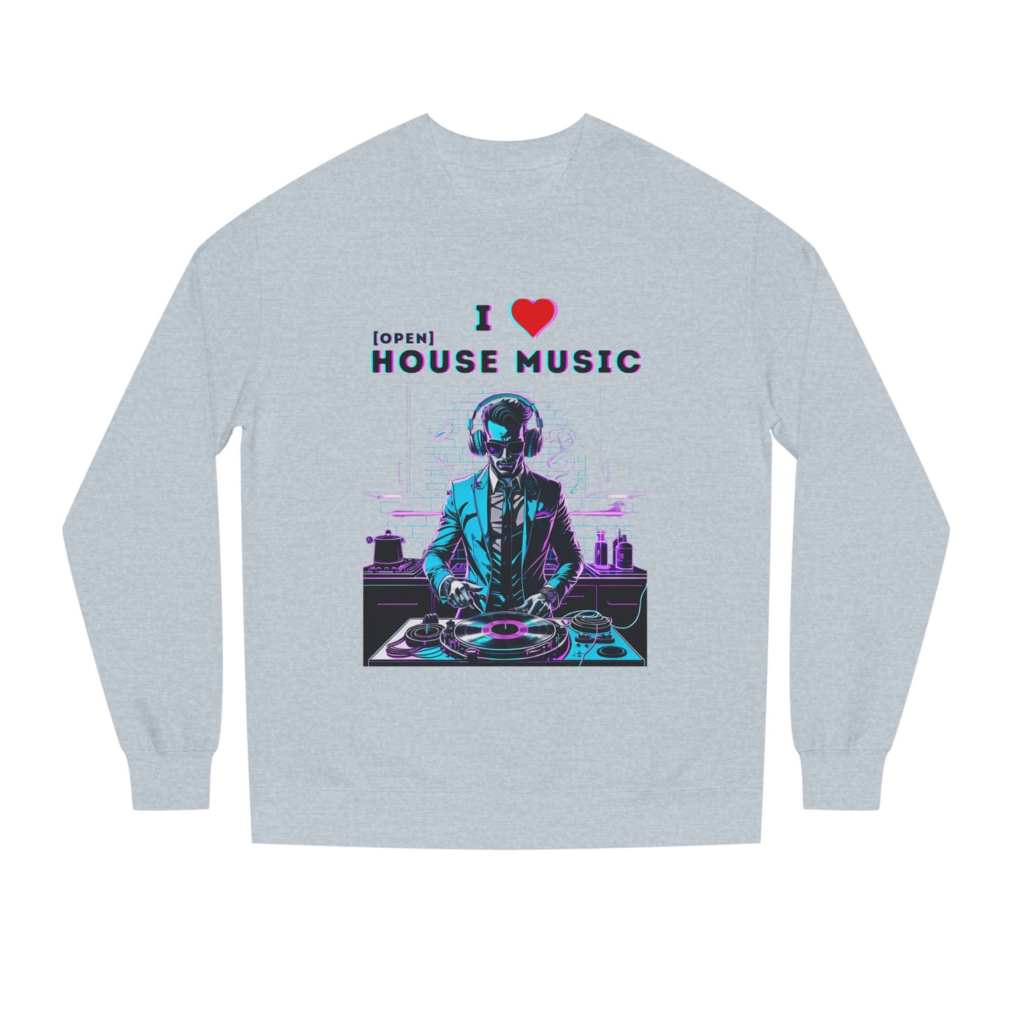 I Love Open House Music — Crewneck