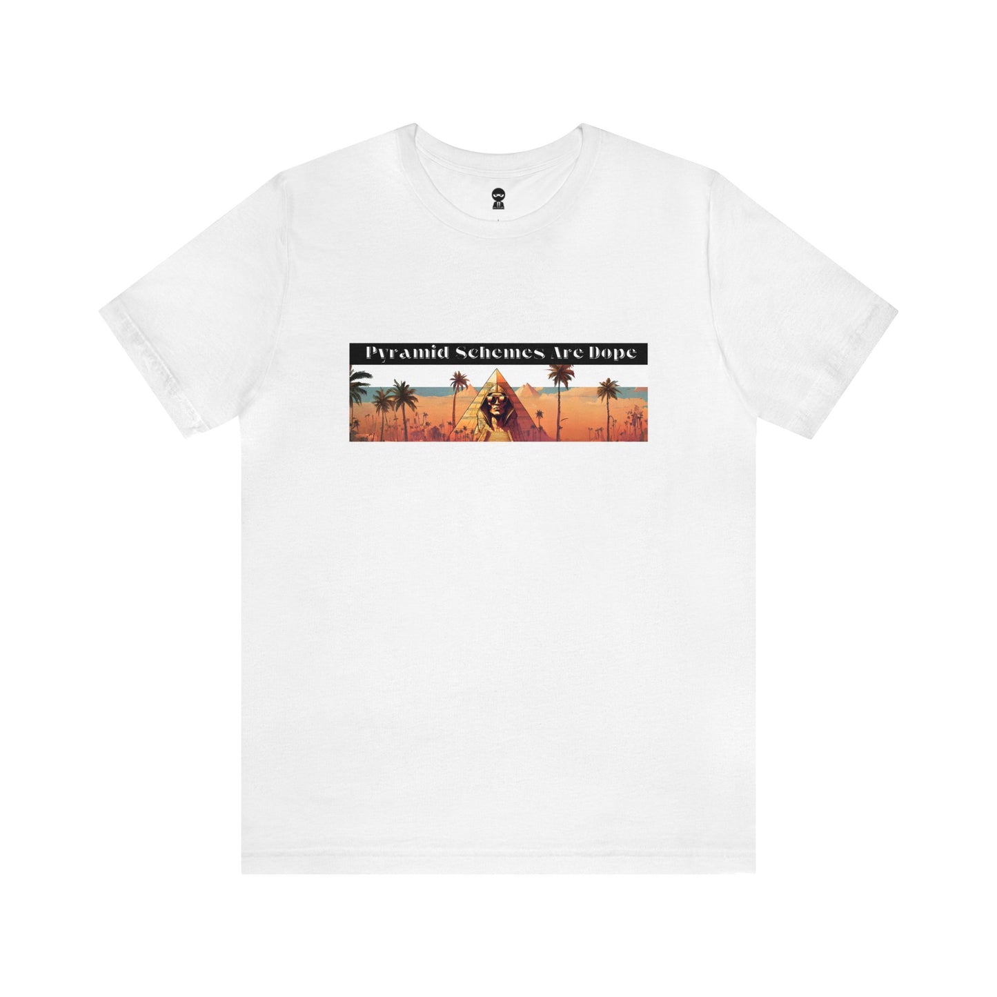 Pyramid Schemes Are Dope Tee