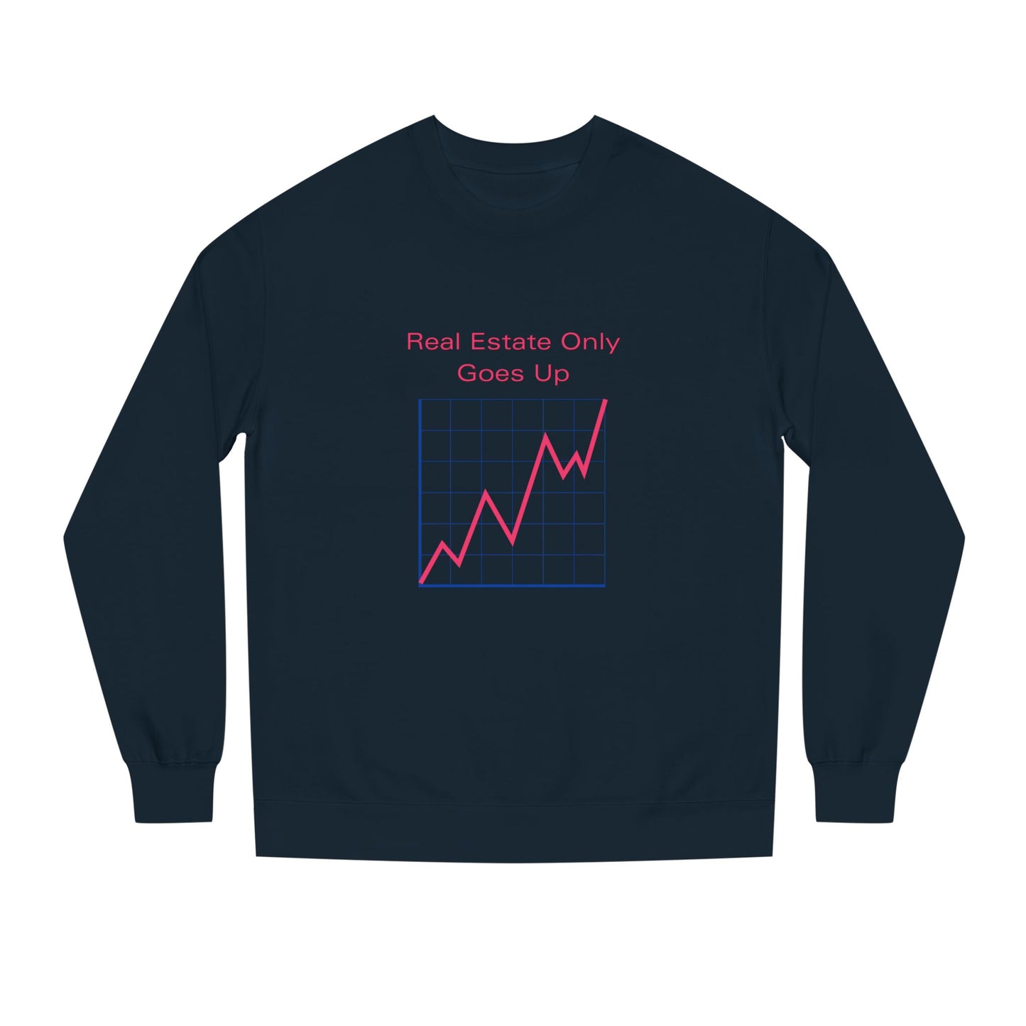 Real Estate Only Goes Up — Crewneck