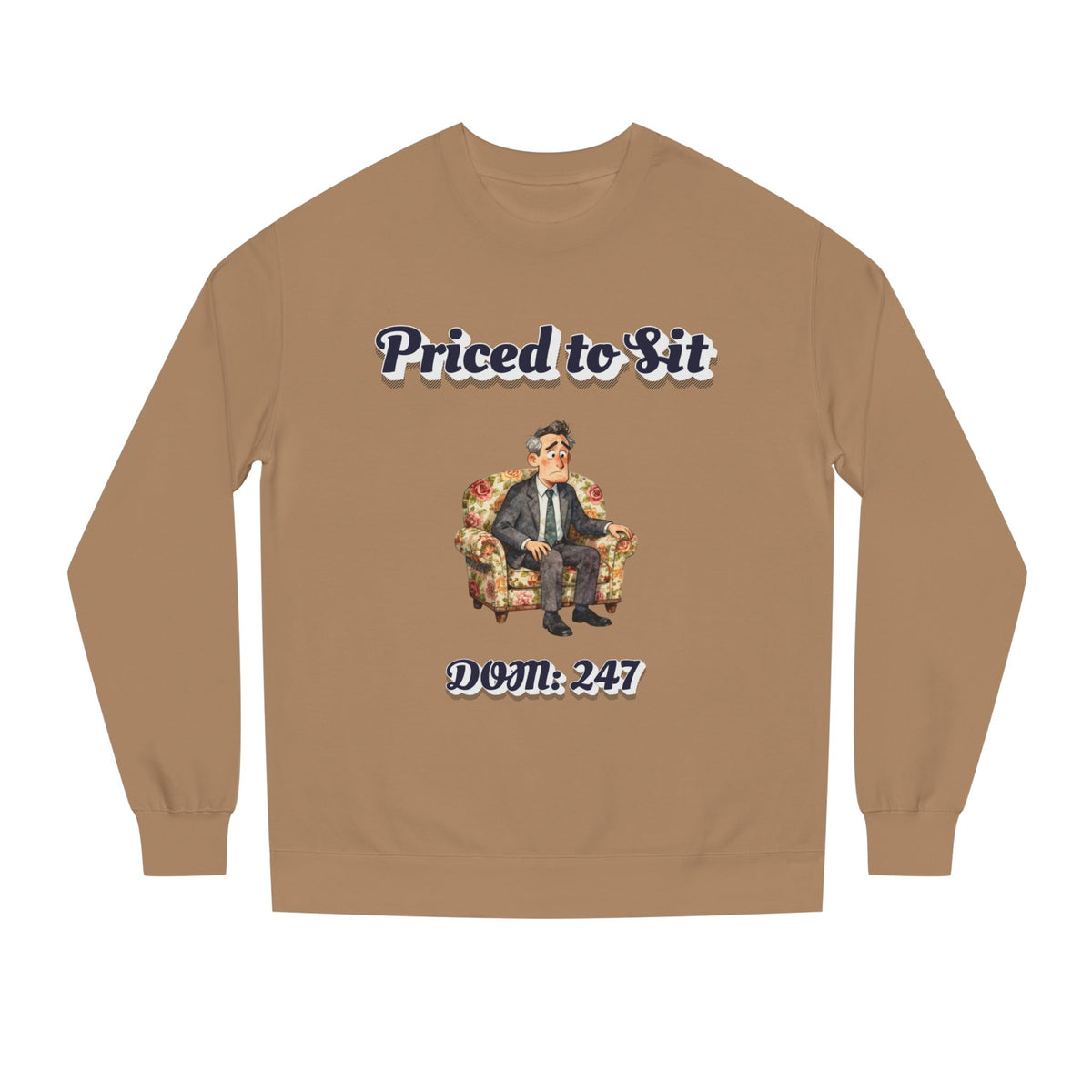 Sandstone crewneck sweatshirt printed with the Priced to Sit design