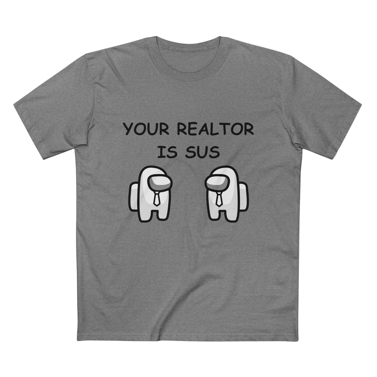 Athletic Heather t-shirt printed with the Your Realtor Is Sus design