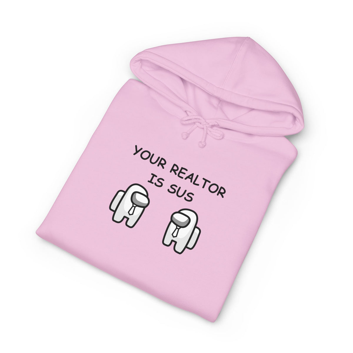Hoodie printed with the Your Realtor Is Sus design