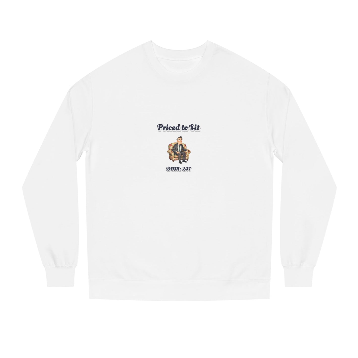 Priced to Sit — Crewneck