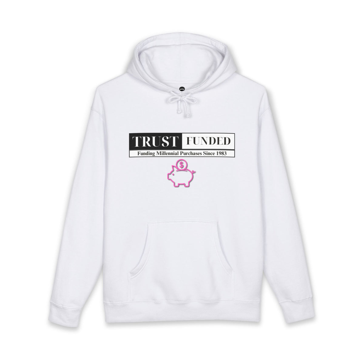 White hoodie printed with the Trust Funded design