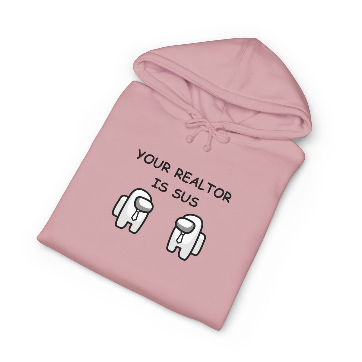Hoodie printed with the Your Realtor Is Sus design