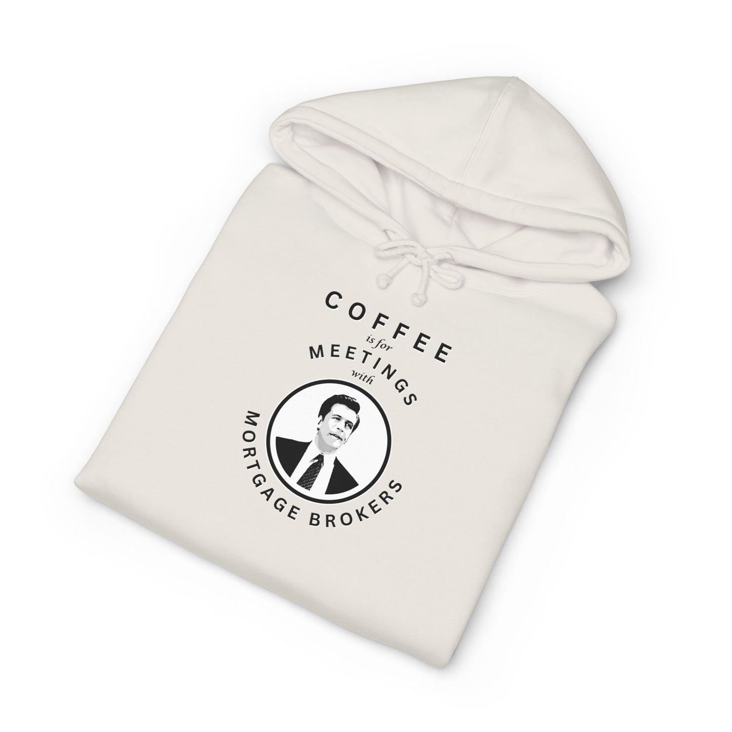 Coffee Is For Meetings — Hoodie
