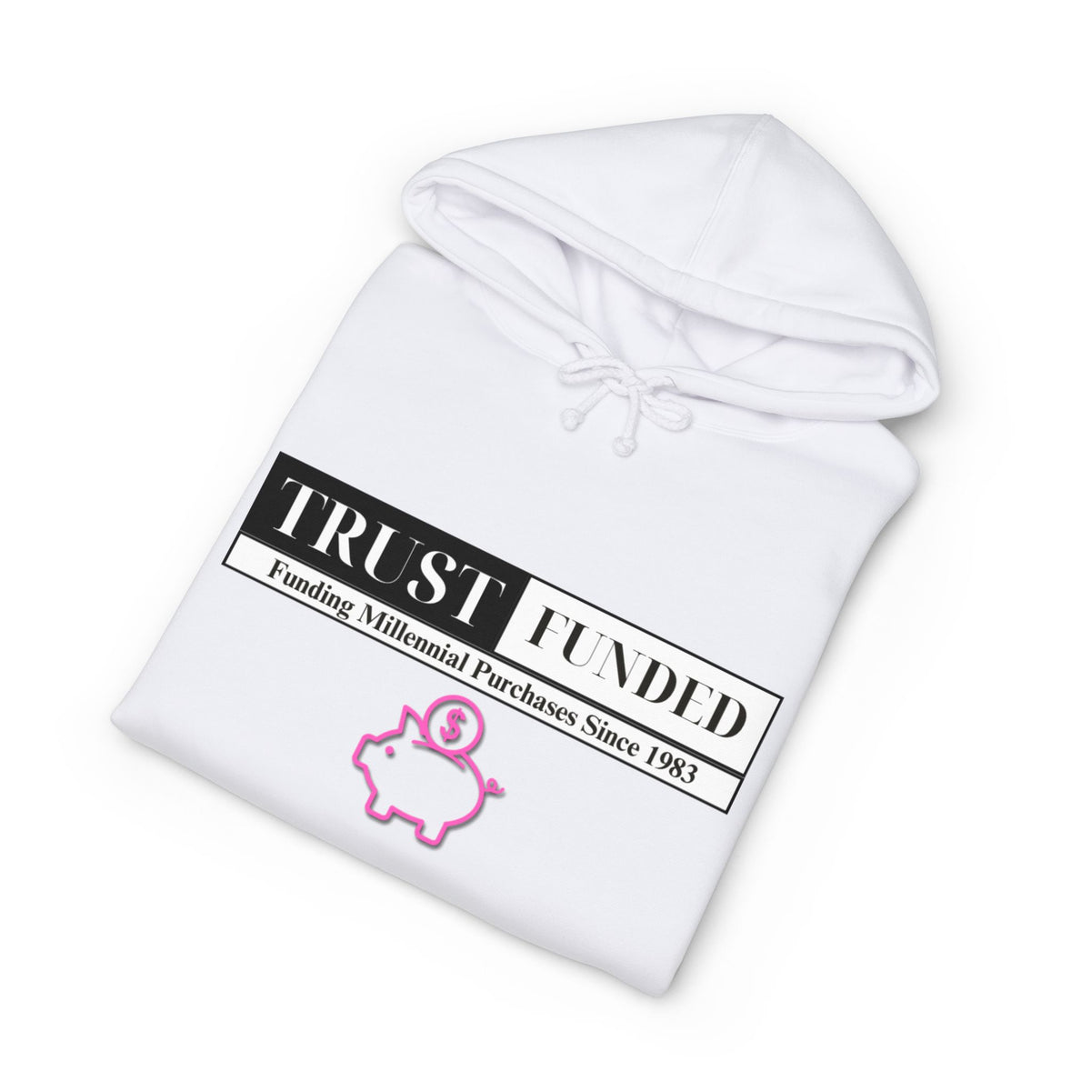 Hoodie printed with the Trust Funded design