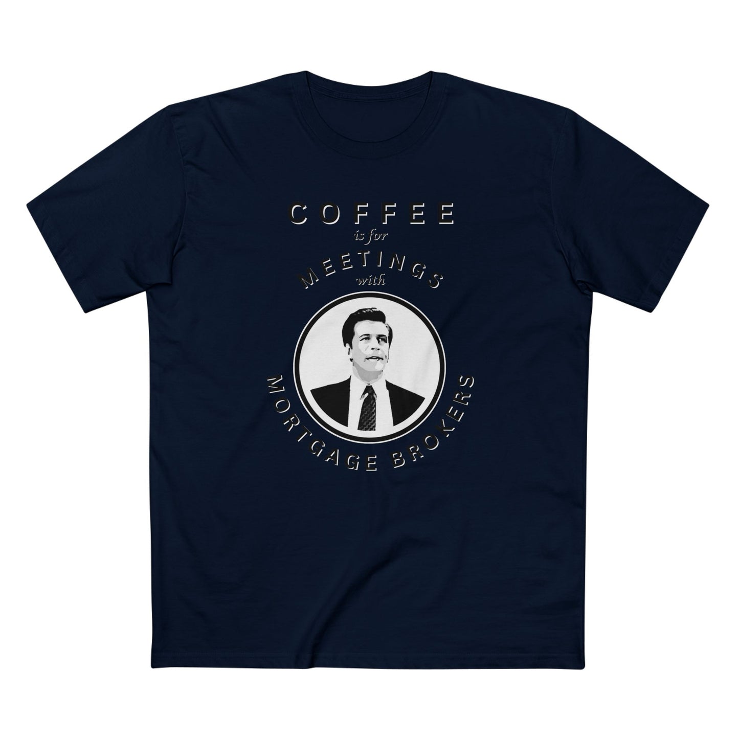 Coffee Is For Meetings — Tee