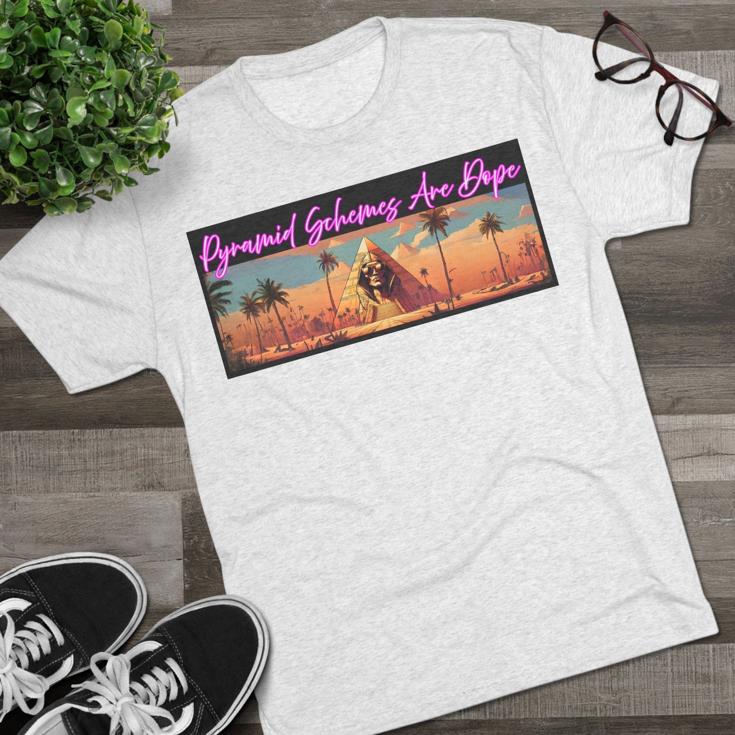 Pyramid Schemes Are Dope Unisex Triblend Tee