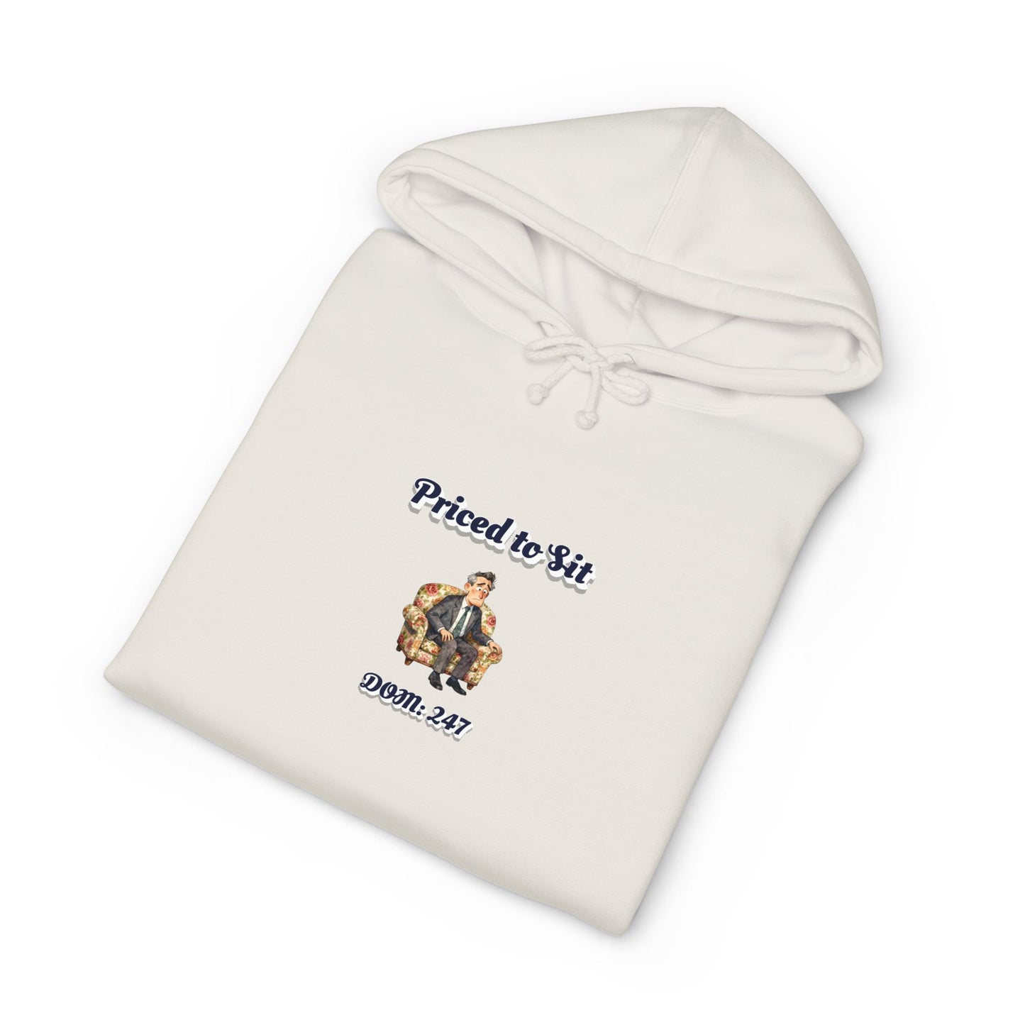 Priced to Sit — Hoodie