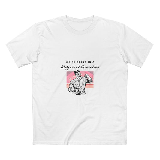 We're Going a Different Direction — Tee