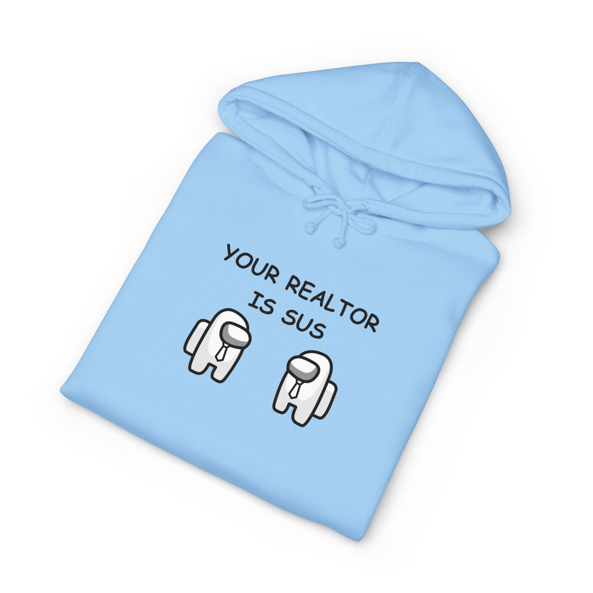 Hoodie printed with the Your Realtor Is Sus design
