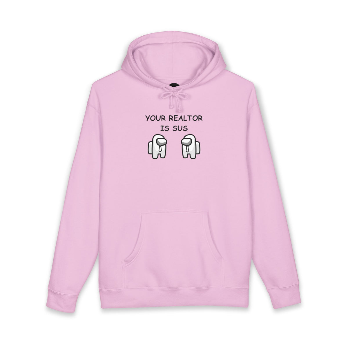 Light Pink hoodie printed with the Your Realtor Is Sus design