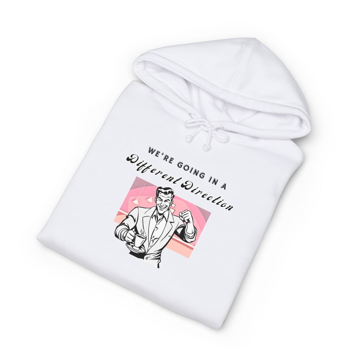 We're Going a Different Direction — Hoodie