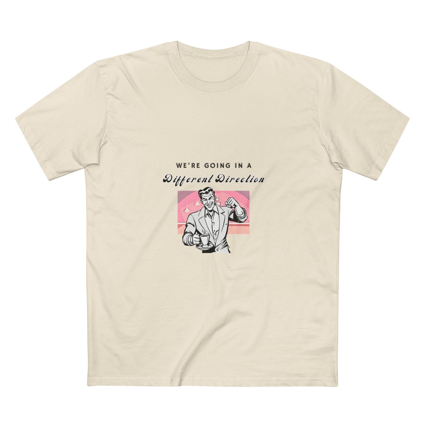 We're Going a Different Direction — Tee